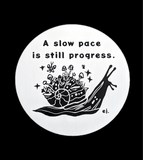Slow Pace Sticker - 3x3"
