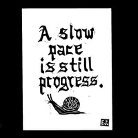 A Slow Pace Is Still Progress Linoprint 5.5x7.5